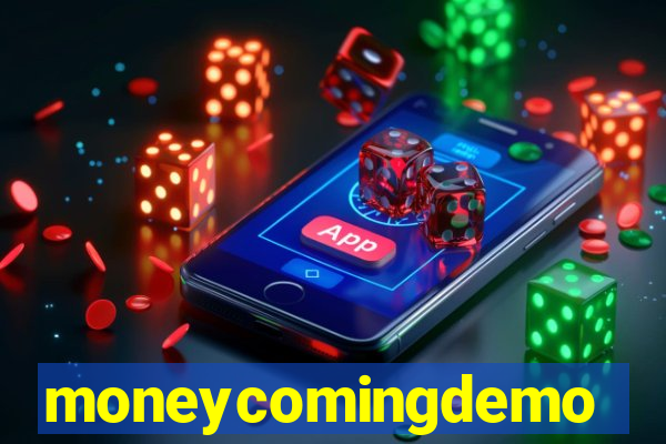 moneycomingdemo