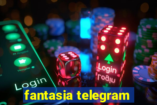 fantasia telegram