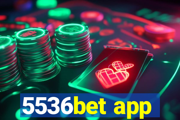 5536bet app