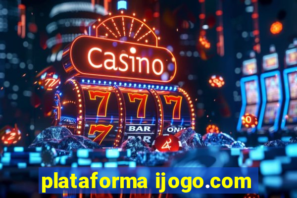 plataforma ijogo.com