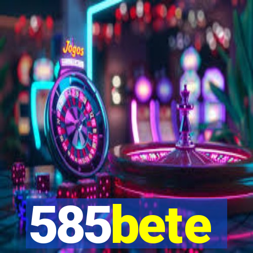 585bete