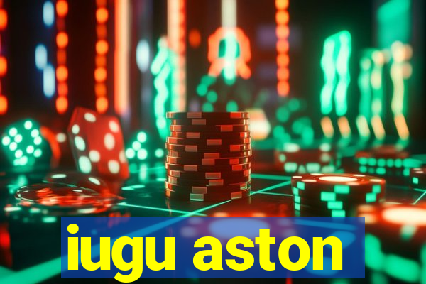 iugu aston