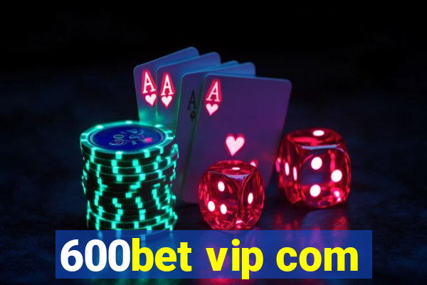 600bet vip com