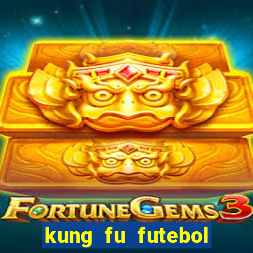 kung fu futebol clube assistir