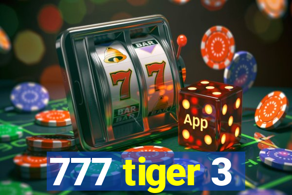 777 tiger 3