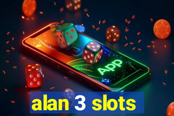 alan 3 slots