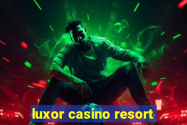 luxor casino resort