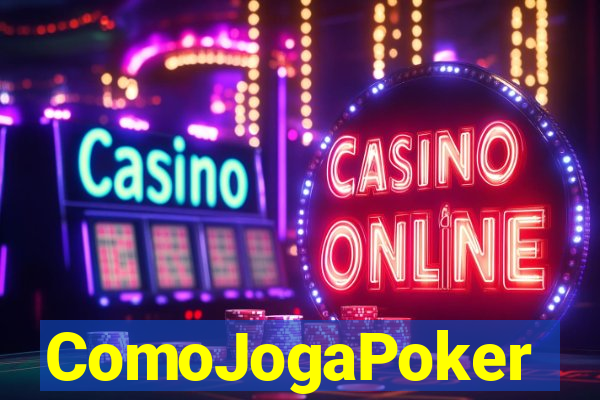 ComoJogaPoker