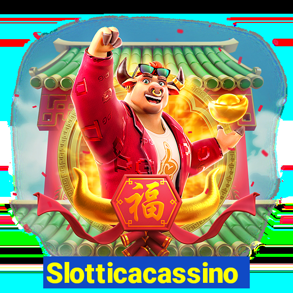 Slotticacassino