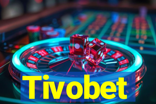 Tivobet