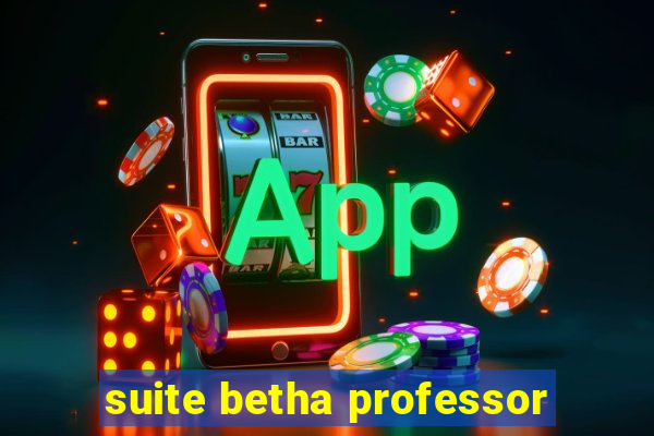 suite betha professor