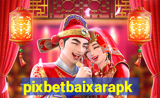 pixbetbaixarapk