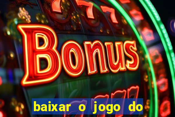 baixar o jogo do tigre 777