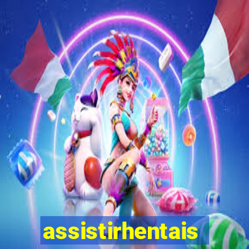 assistirhentais