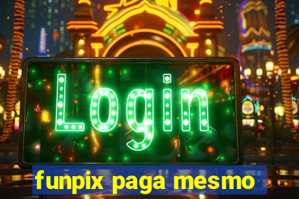 funpix paga mesmo