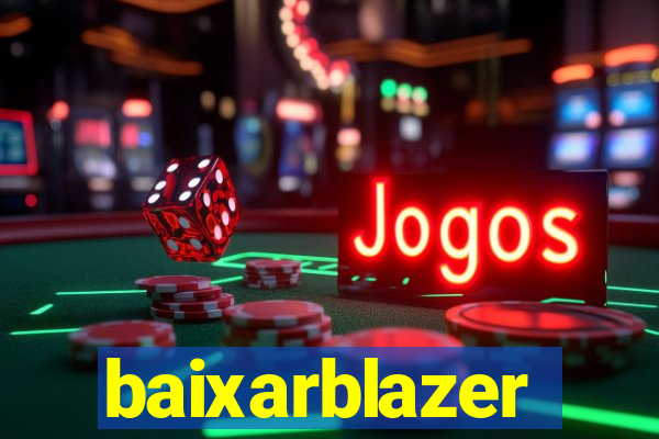 baixarblazer