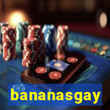 bananasgay