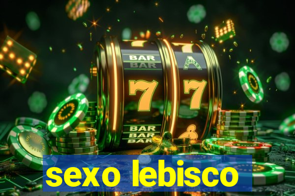 sexo lebisco