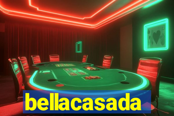 bellacasada