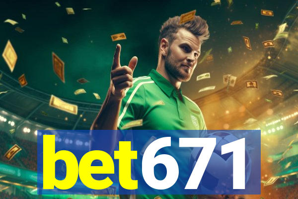 bet671