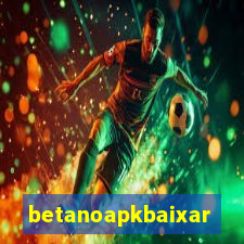 betanoapkbaixar