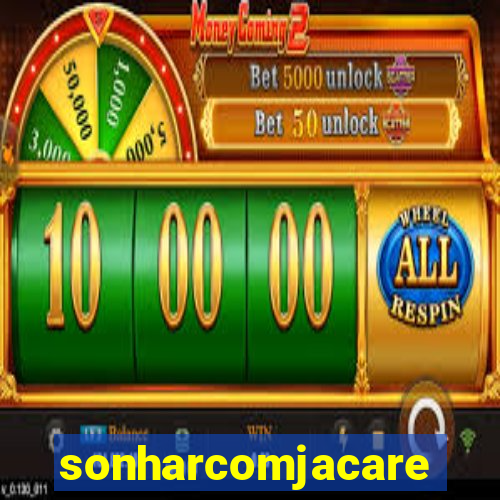 sonharcomjacare