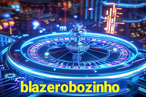 blazerobozinho