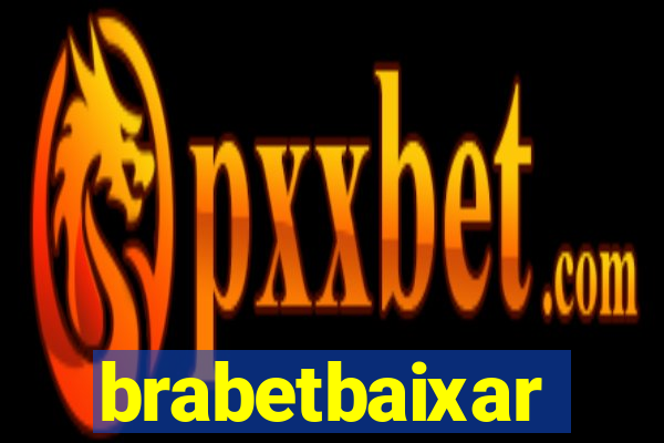 brabetbaixar