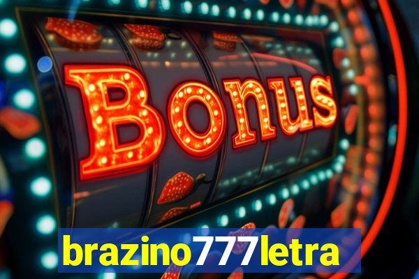 brazino777letra