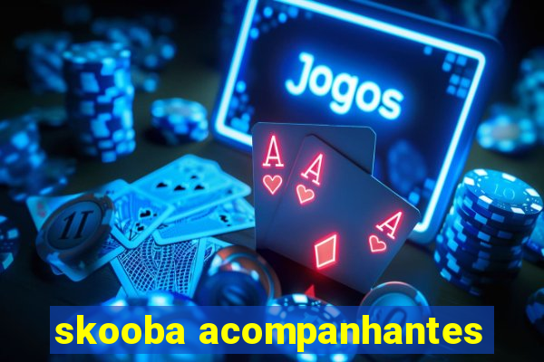 skooba acompanhantes