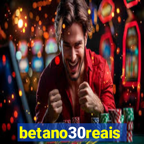 betano30reais