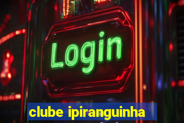 clube ipiranguinha