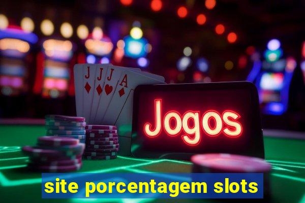 site porcentagem slots