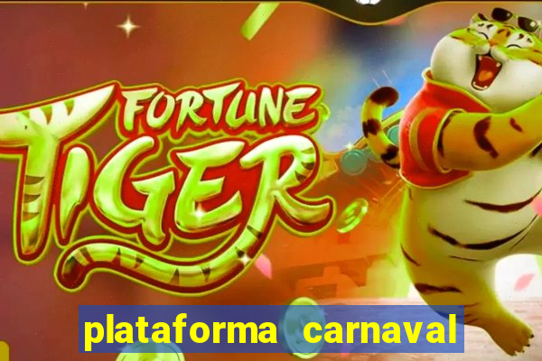 plataforma carnaval 777 bet