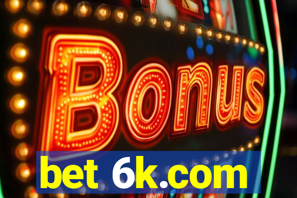 bet 6k.com