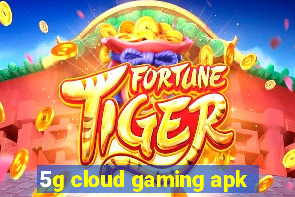 5g cloud gaming apk