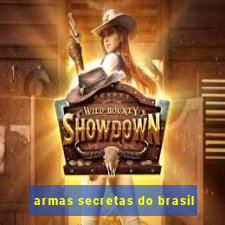 armas secretas do brasil