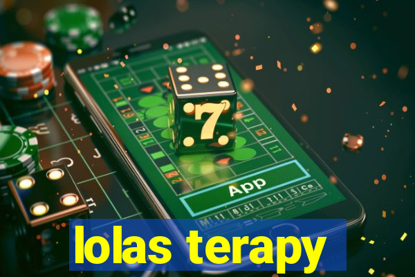 lolas terapy