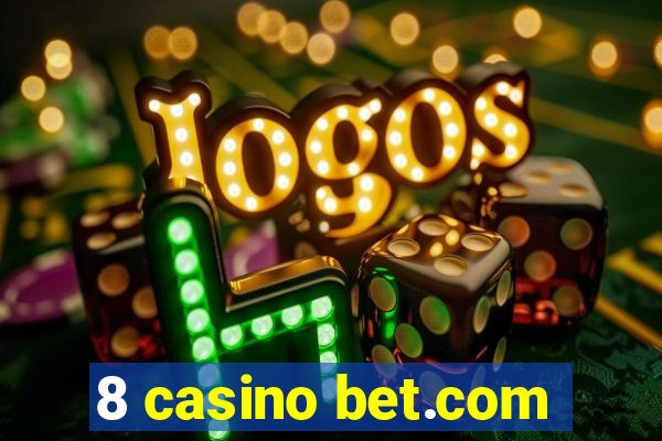 8 casino bet.com