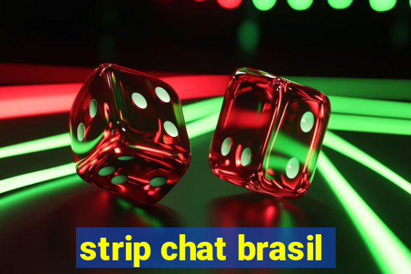 strip chat brasil