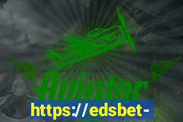 https://edsbet-com.jogos.app