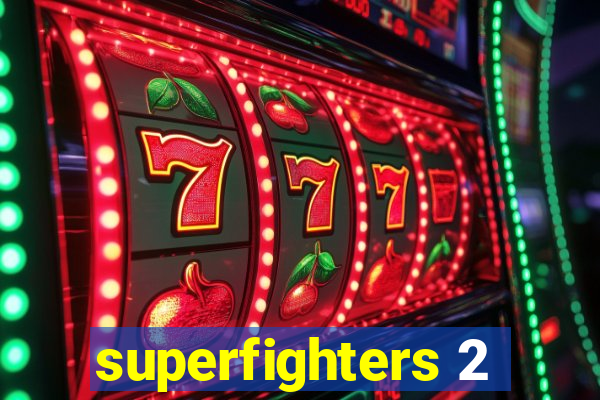 superfighters 2