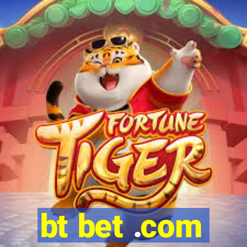 bt bet .com