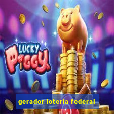 gerador loteria federal