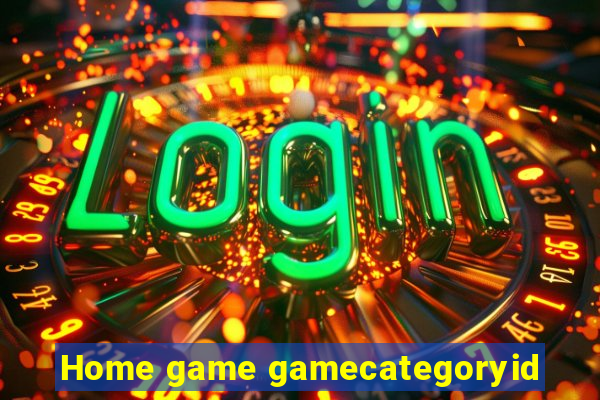 Home game gamecategoryid