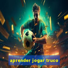 aprender jogar truco