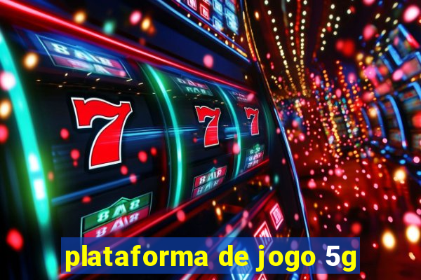 plataforma de jogo 5g