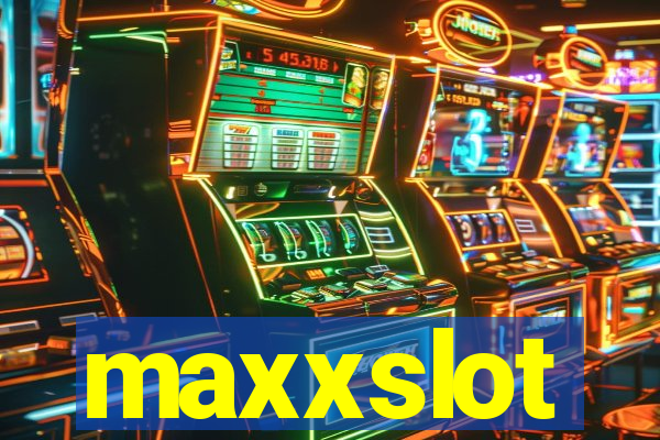 maxxslot