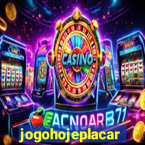 jogohojeplacar