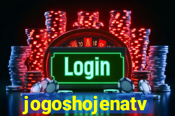 jogoshojenatv